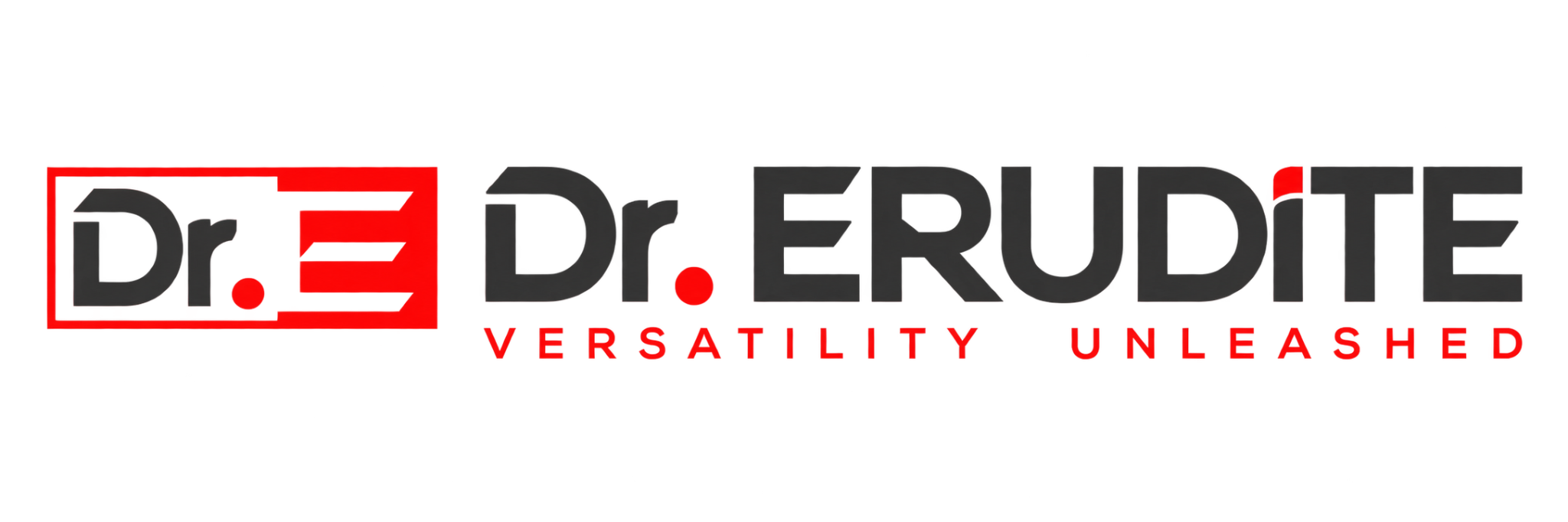 Dr. ERUDiTE — Versatility Unleashed